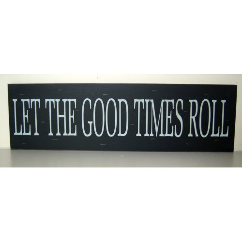 Black and White Wooden Wall Plaque/ Sign LET THE GOOD TIMES ROLL 48x14x1 cms