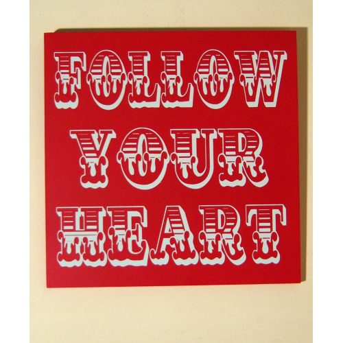 VINTAGE CIRCUS STYLE  WOODEN RED WALL SIGN/PLAQUE ‘FOLLOW YOUR HEART’ approx 30x30x1 cms