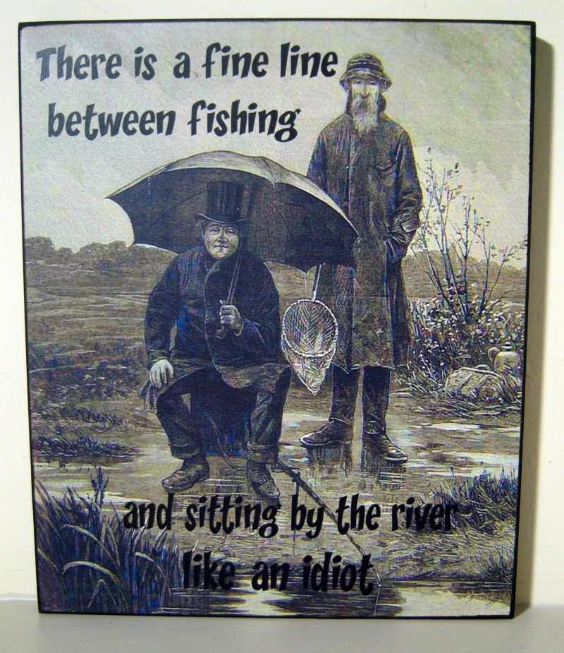 Vintage Style Wooden Wall Sign ‘THERE IS A FINE LINE BETWEEN FISHING AND SITTING ON THE BANK LIKE AN